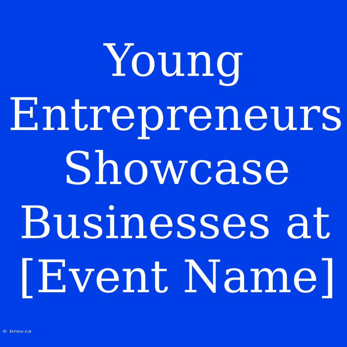 Young Entrepreneurs Showcase Businesses At [Event Name]