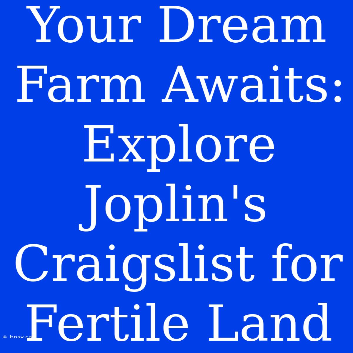 Your Dream Farm Awaits: Explore Joplin's Craigslist For Fertile Land