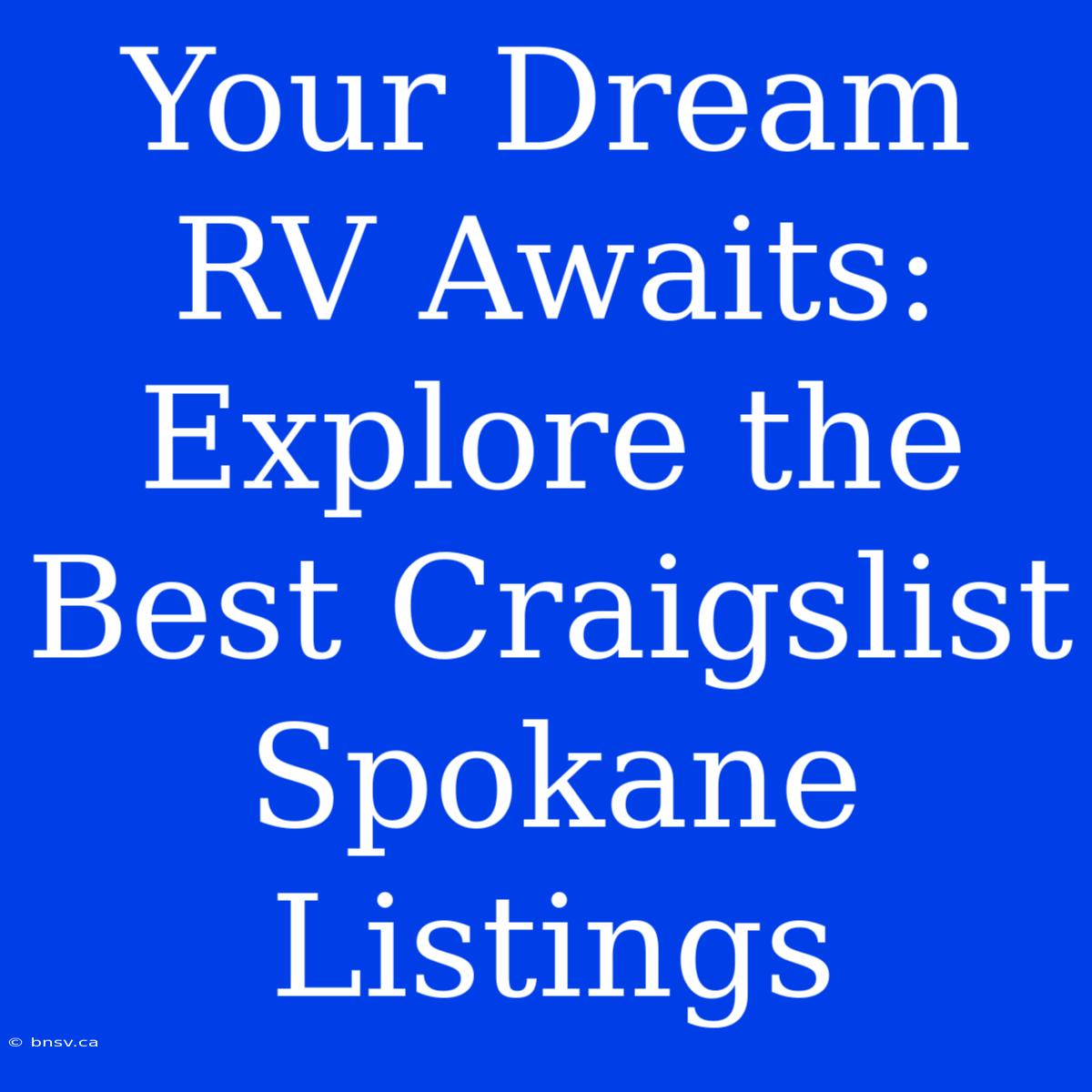 Your Dream RV Awaits: Explore The Best Craigslist Spokane Listings