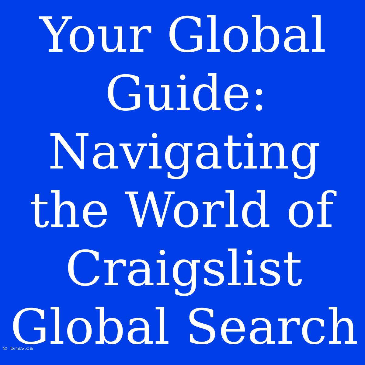 Your Global Guide: Navigating The World Of Craigslist Global Search