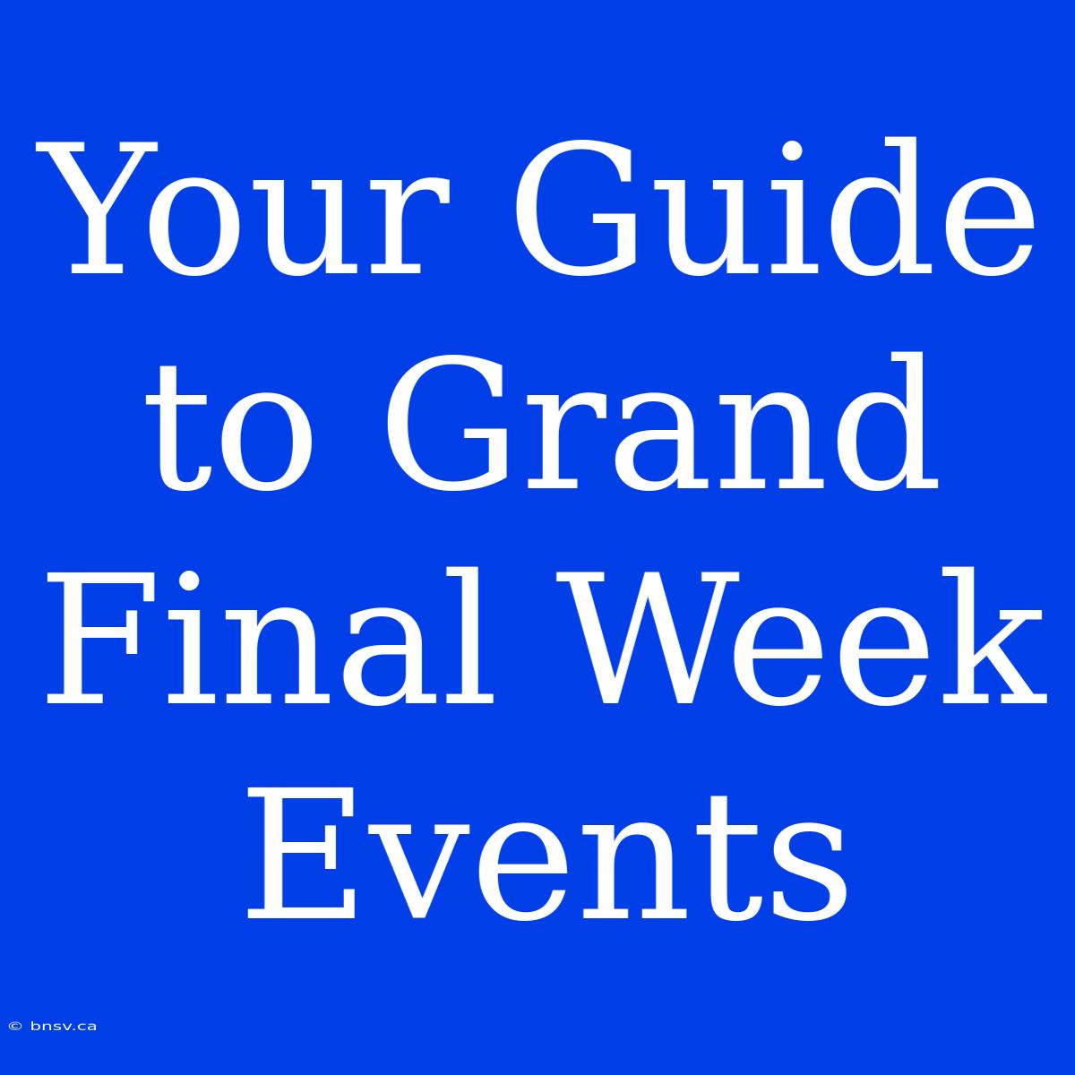 Your Guide To Grand Final Week Events