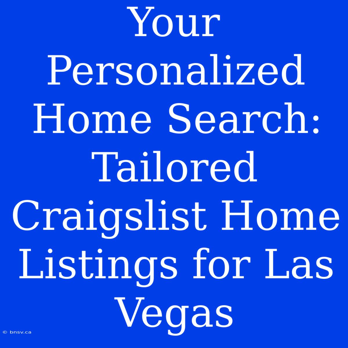 Your Personalized Home Search: Tailored Craigslist Home Listings For Las Vegas