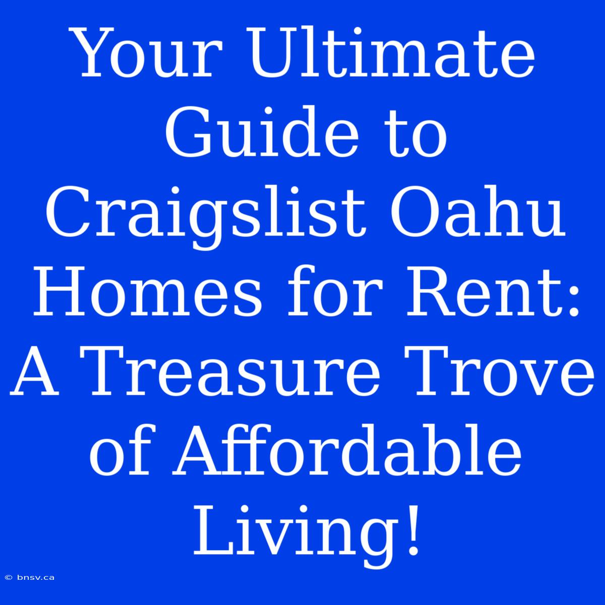 Your Ultimate Guide To Craigslist Oahu Homes For Rent: A Treasure Trove Of Affordable Living!