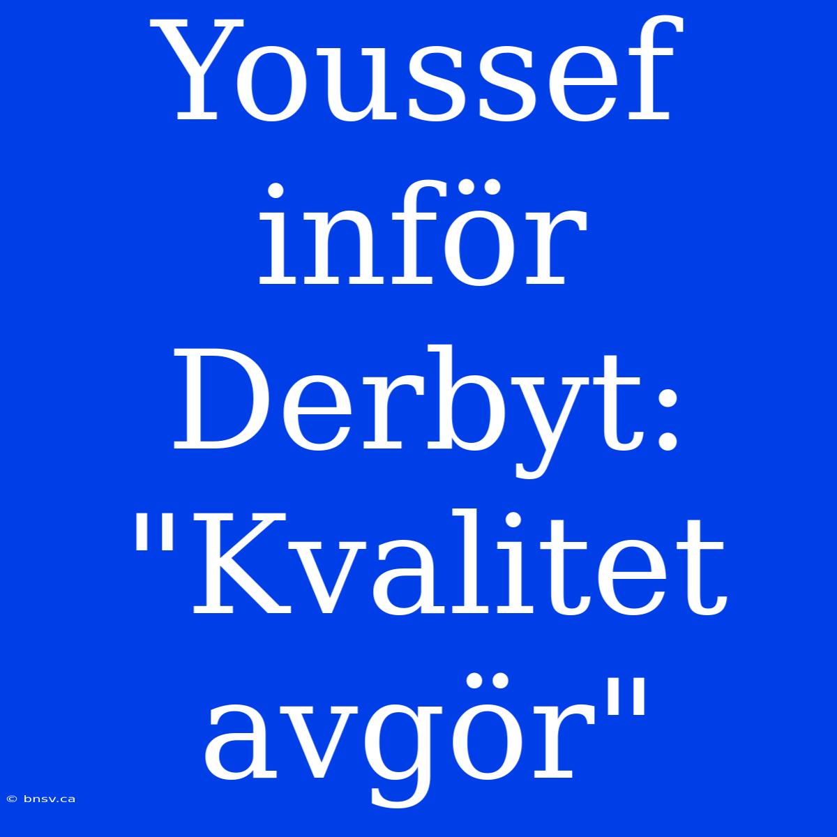 Youssef Inför Derbyt: 