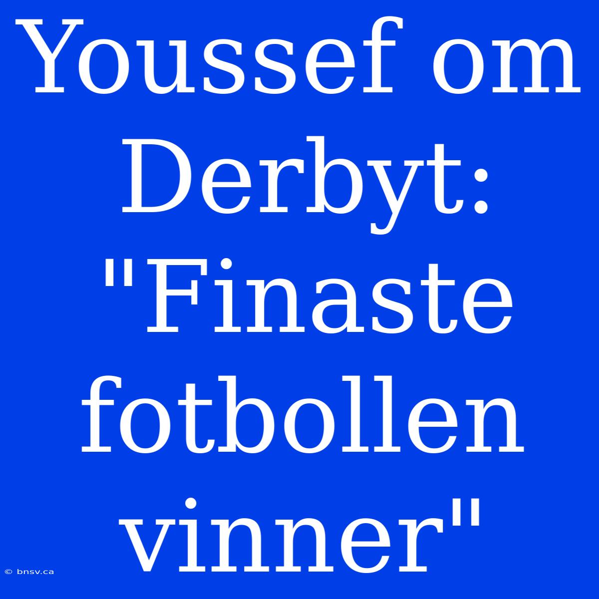 Youssef Om Derbyt: 