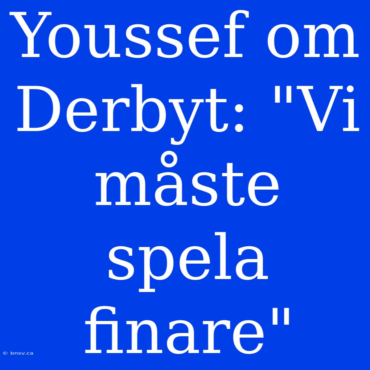 Youssef Om Derbyt: 