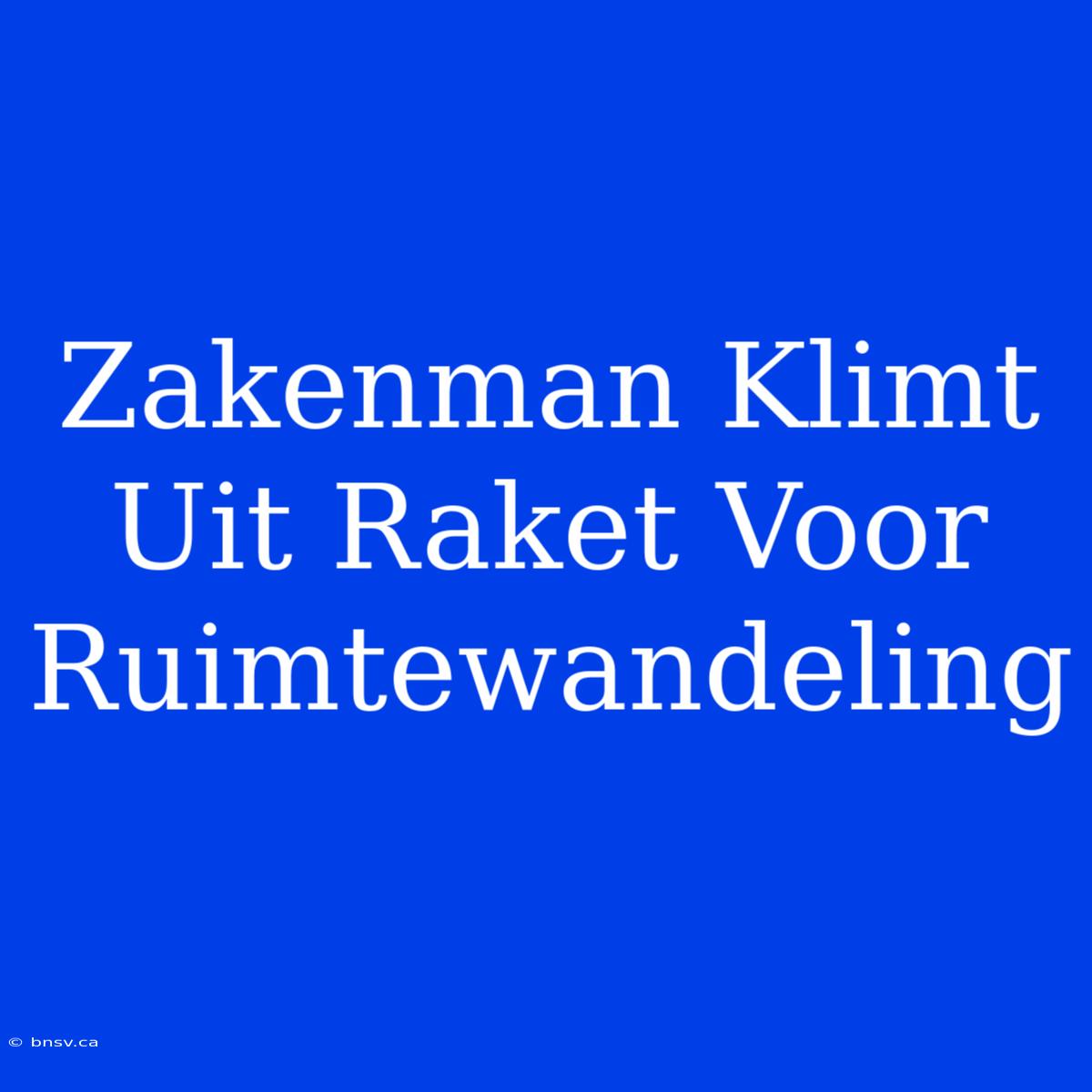 Zakenman Klimt Uit Raket Voor Ruimtewandeling