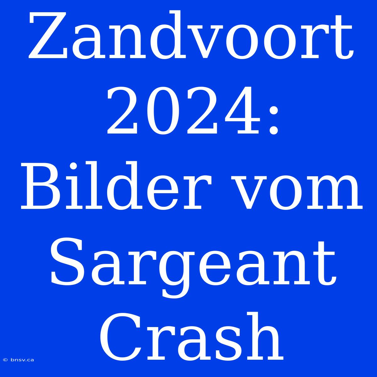 Zandvoort 2024: Bilder Vom Sargeant Crash