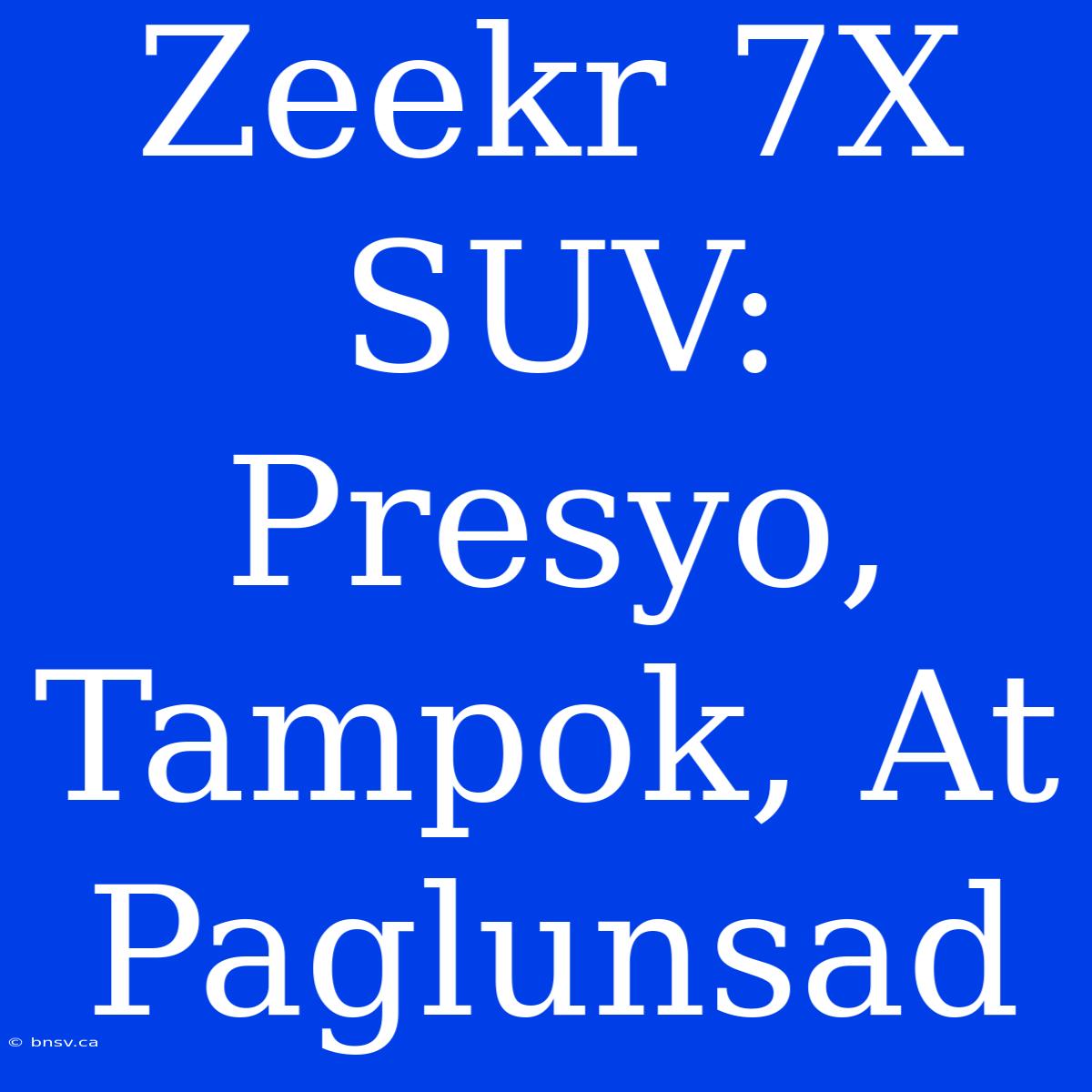 Zeekr 7X SUV: Presyo, Tampok, At Paglunsad