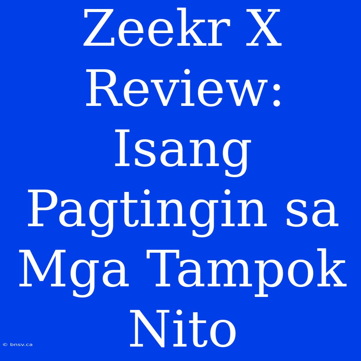 Zeekr X Review: Isang Pagtingin Sa Mga Tampok Nito