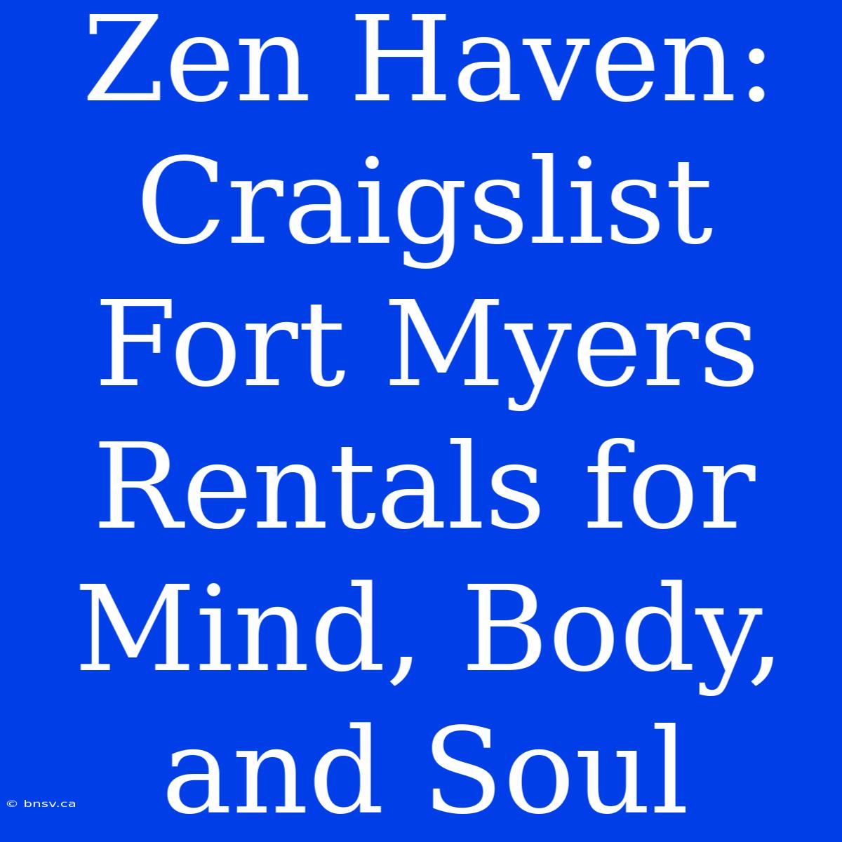 Zen Haven: Craigslist Fort Myers Rentals For Mind, Body, And Soul