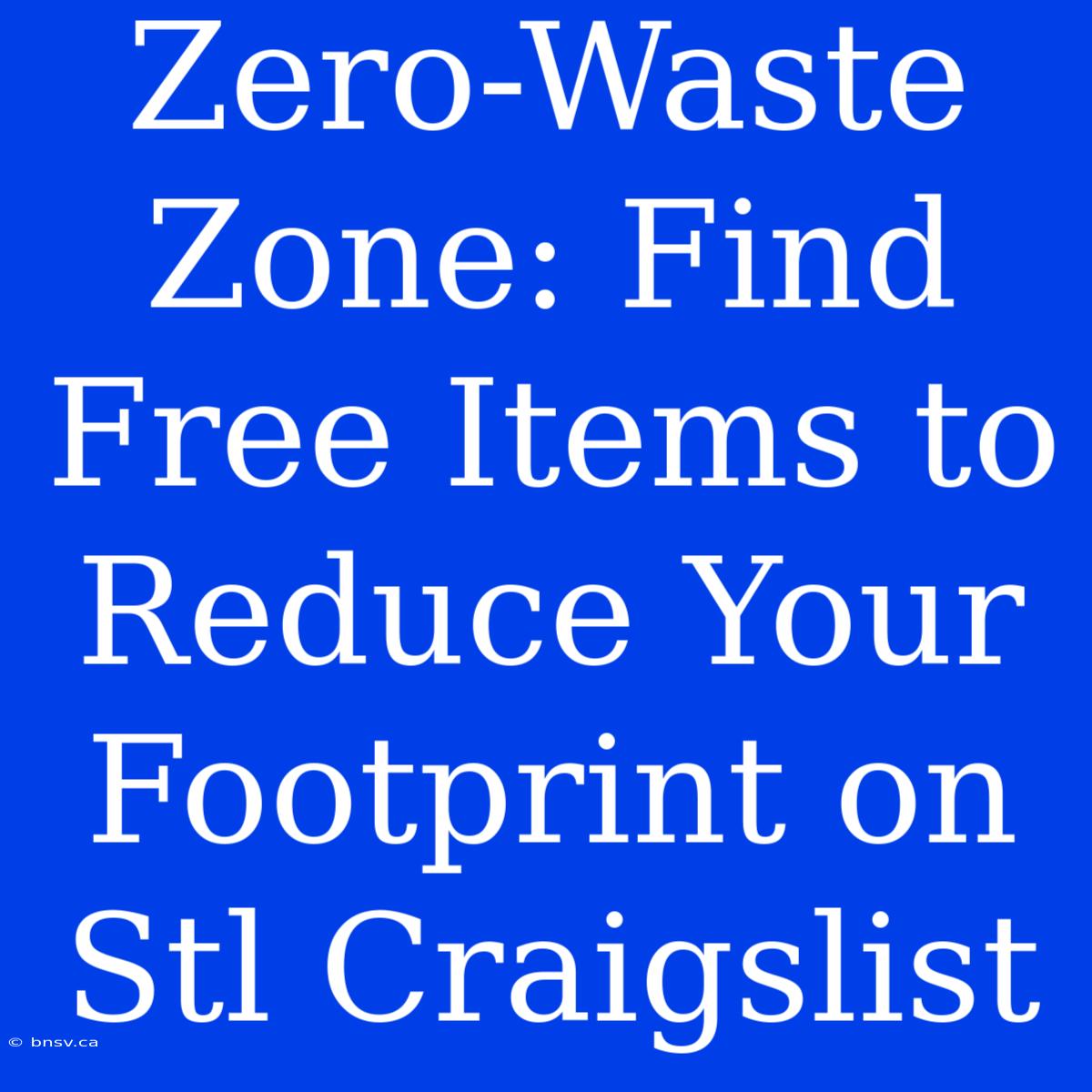 Zero-Waste Zone: Find Free Items To Reduce Your Footprint On Stl Craigslist