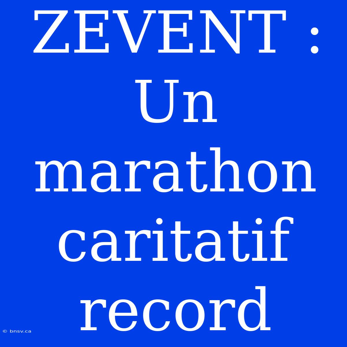 ZEVENT : Un Marathon Caritatif Record