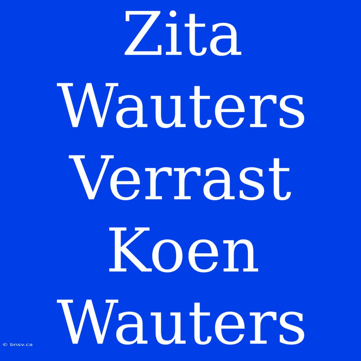 Zita Wauters Verrast Koen Wauters