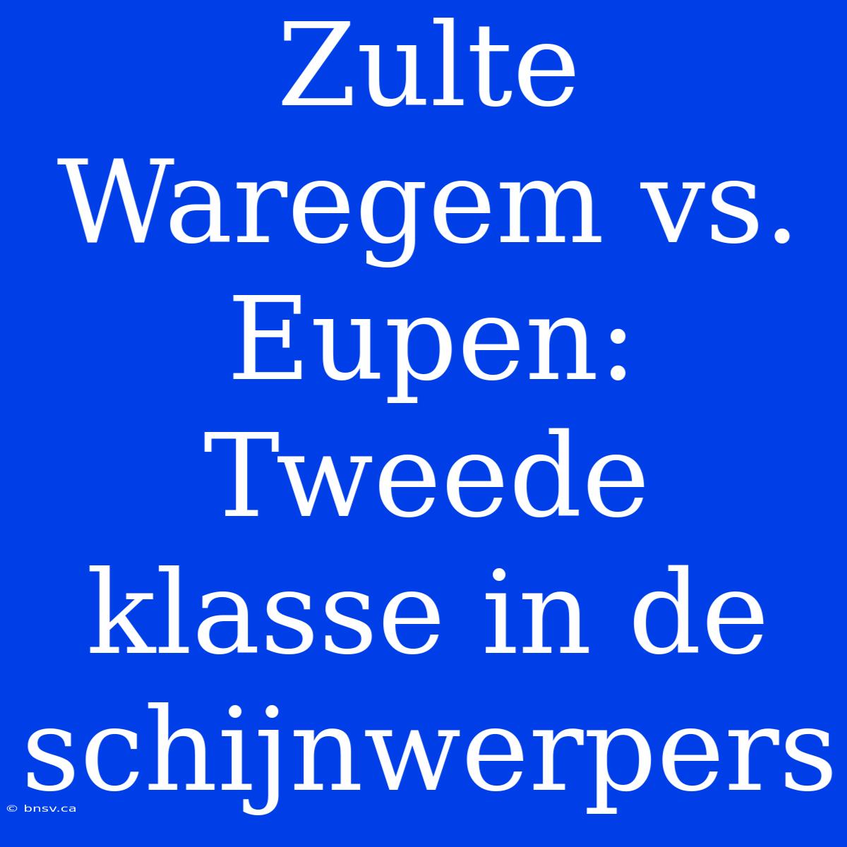 Zulte Waregem Vs. Eupen: Tweede Klasse In De Schijnwerpers