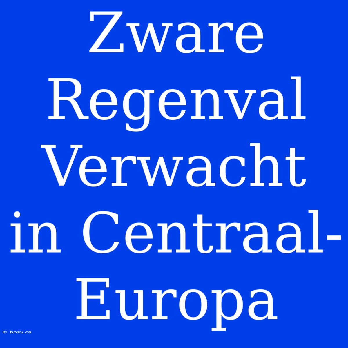 Zware Regenval Verwacht In Centraal-Europa